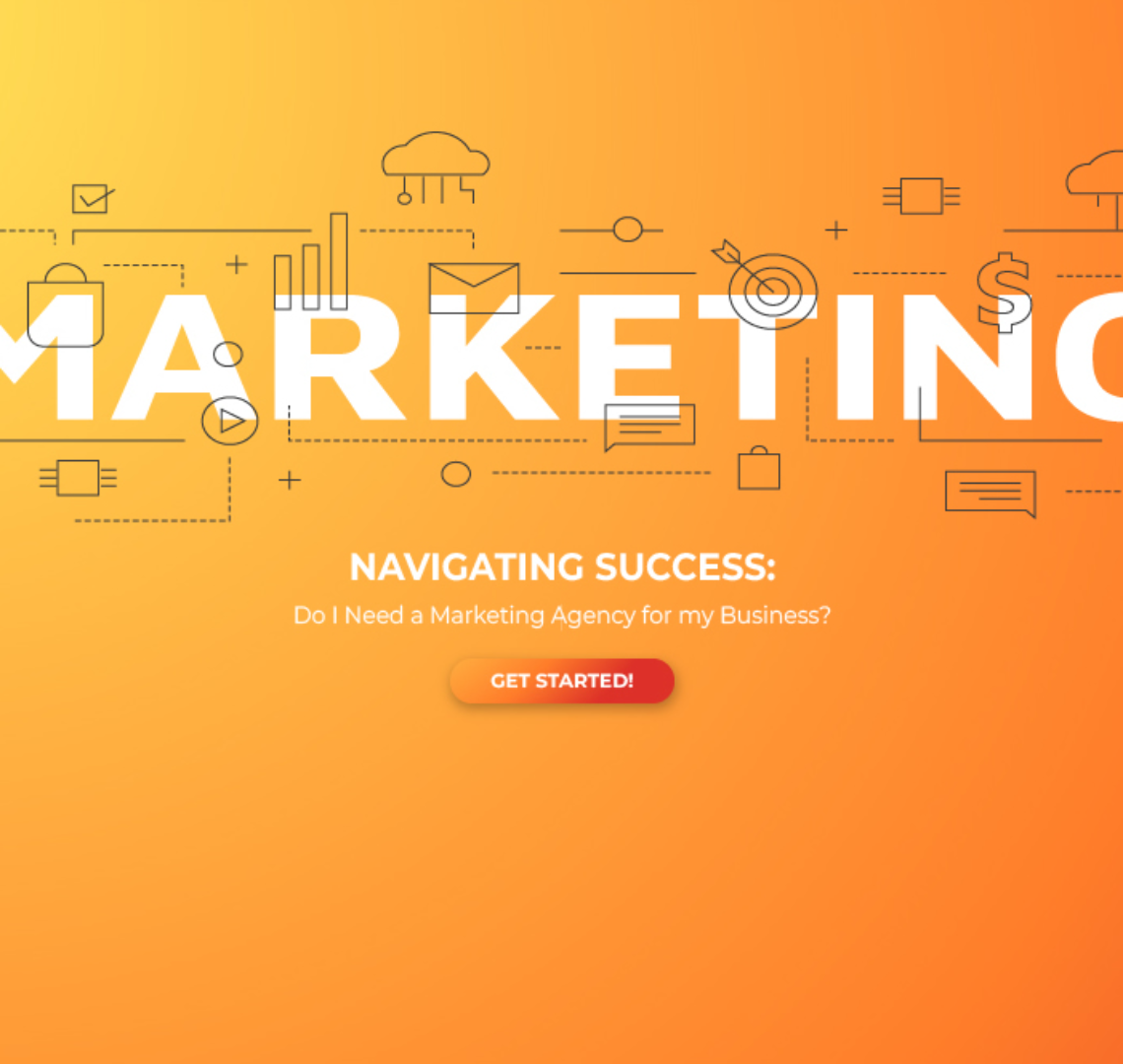 Navigating Success: Do I Need a Marketing Agency for my Business?